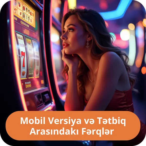 Mobil Versiya və Tətbiq Arasındakı Fərqlər