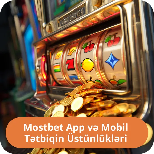 Mostbet App və Mobil Tətbiqin Üstünlükləri