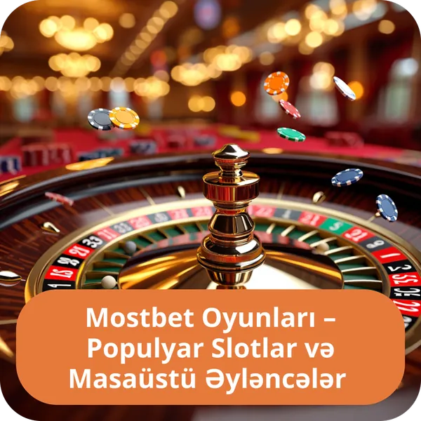 Mostbet Oyunları – Populyar Slotlar və Masaüstü Əyləncələr